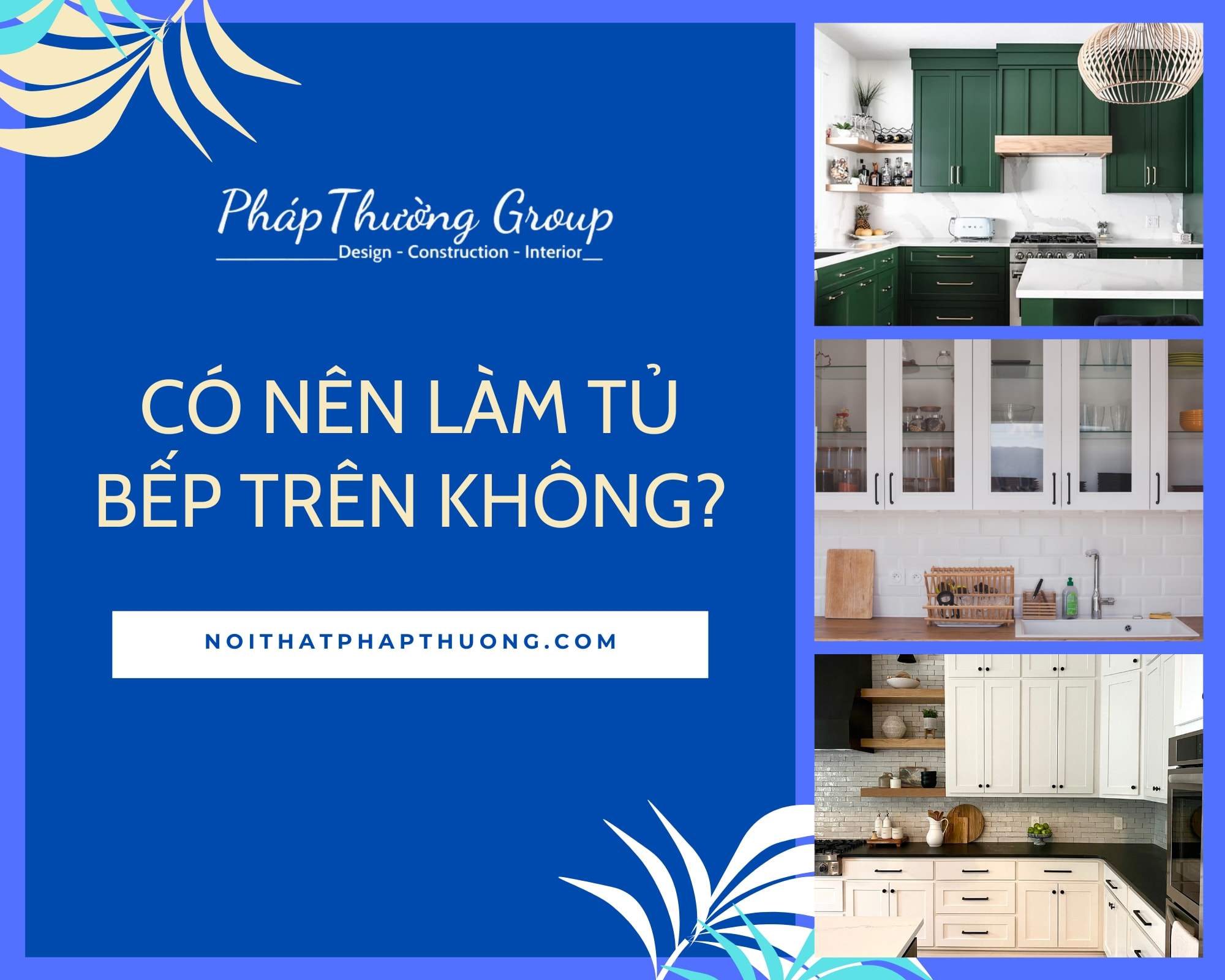 Có nên làm tủ bếp trên không? Những điều cần biết trước khi thi công