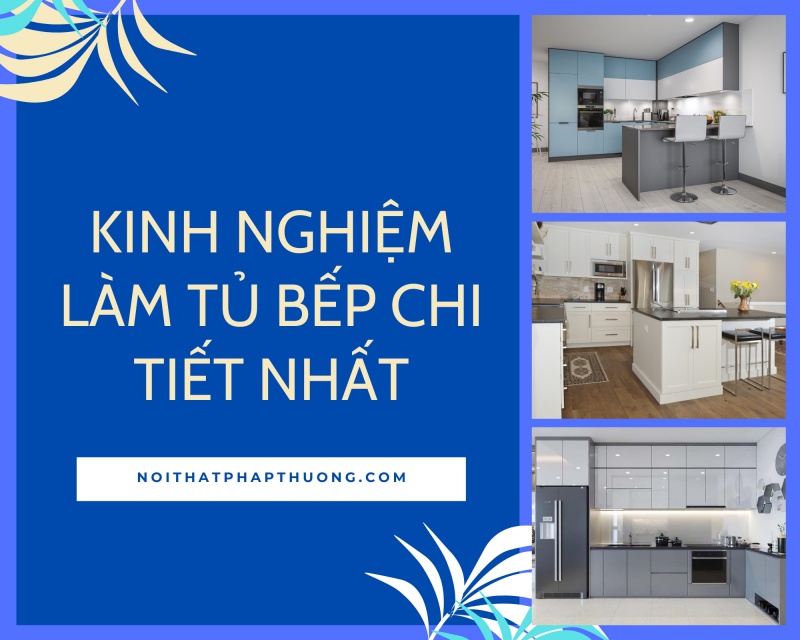 kinh nghiem lam tu bep kinh nghiệm đóng tủ bếp, kinh nghiệm thiết kế tủ bếp